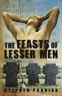 bokomslag The Feasts of Lesser Men