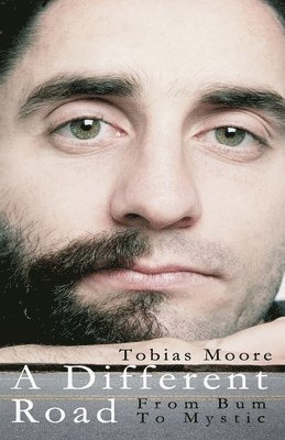 A Different Road: From Bum to Mystic