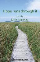 M. W. MacKay, M W MacKay - Hope runs through, Häftad