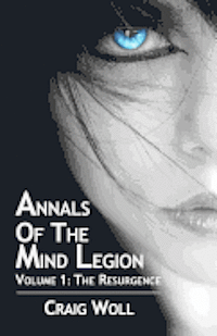 Annals of the Mind Legion: Volume 1: The Resurgence 1