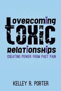 bokomslag Overcoming Toxic Relationships