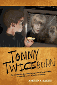 bokomslag Tommy Twiceborn: An incredible journey into past life inspired by a true-life story of reincarnation.