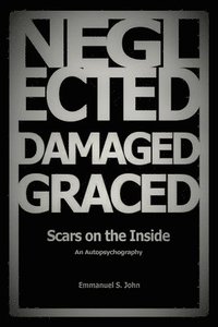 bokomslag Neglected, Damaged, Graced