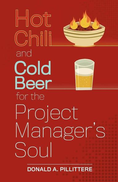 bokomslag Hot Chili and Cold Beer for the Project Manager's Soul