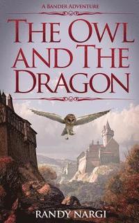 bokomslag The Owl and the Dragon: A Bander Adventure