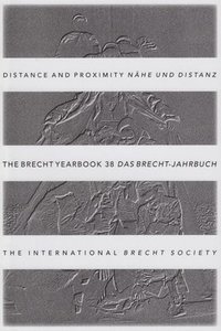 bokomslag The Brecht Yearbook / Das Brecht-Jahrbuch 38