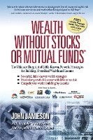 bokomslag Wealth Without Stocks or Mutual Funds: The Ultimate Blueprint of Little-Known, Powerful Strategies for Building Diversified Wealth and Income