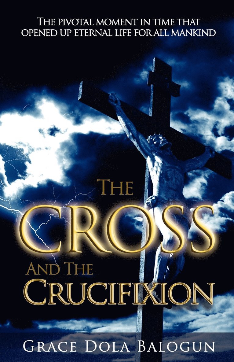 The Cross and the Crucifixion 1