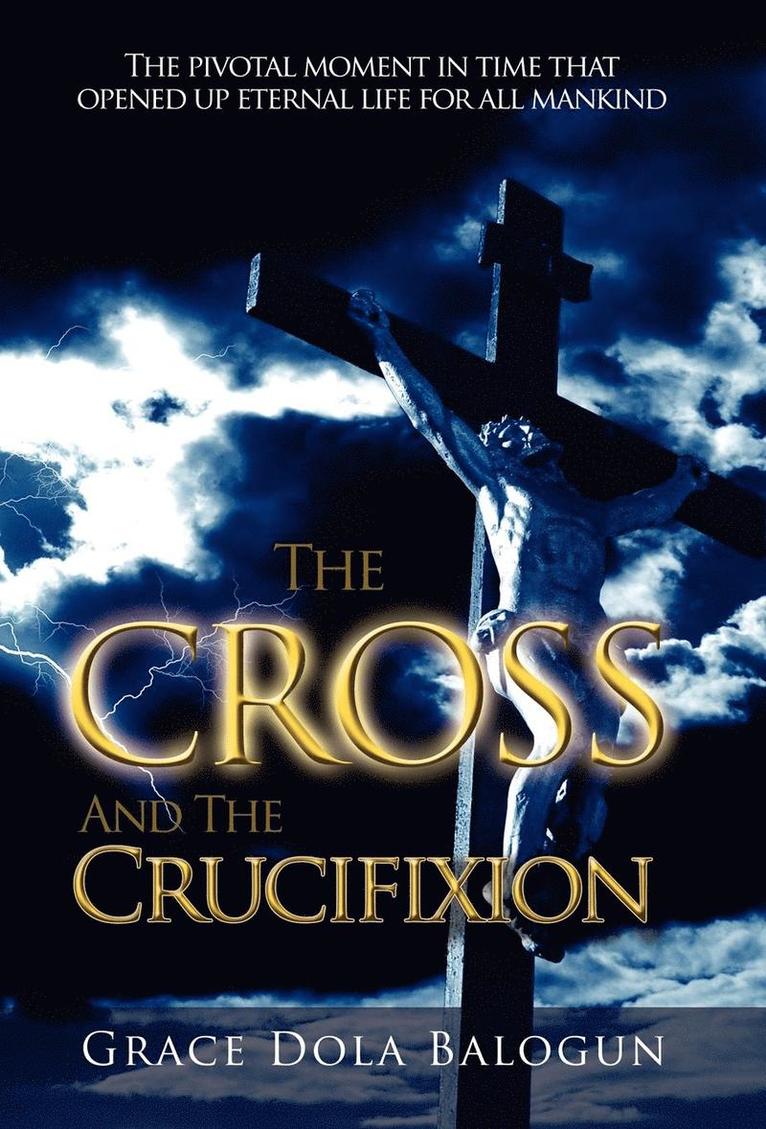 The Cross and the Crucifixion 1