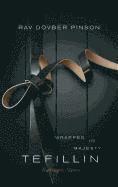 Dovber Pinson - Tefillin: Wrapped in Majesty, Inbunden