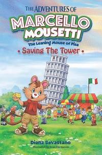 bokomslag The Adventures of Marcello Mousetti: The Leaning Mouse of Pisa
