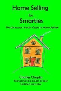 bokomslag Home Selling For Smarties: The Consumer's Insider Guide to Home Selling