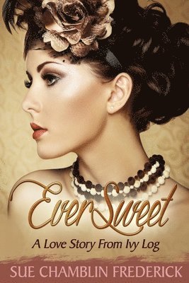 EverSweet: A Love Story From Ivy Log 1