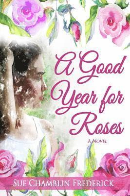 bokomslag A Good Year for Roses