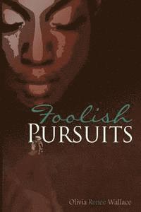 Foolish Pursuits 1