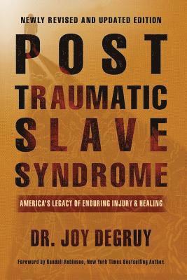 bokomslag Post Traumatic Slave Syndrome: America's Legacy of Enduring Injury and Healing