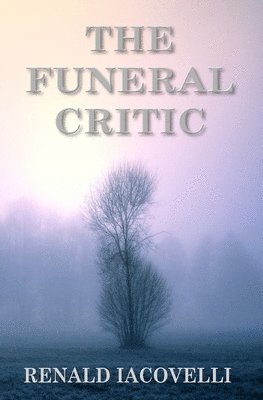 Renald Iacovelli - Funeral Critic, Häftad