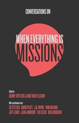 Conversations on When Everything Is Missions 1