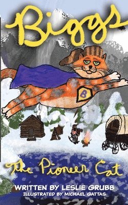 Leslie Grubb, Brooke Vitale - Biggs the Pioneer Cat, Häftad