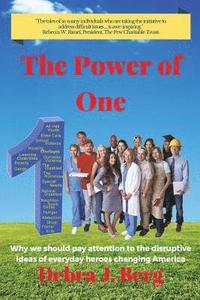 bokomslag The Power of One: Why we should pay attention to the disruptive ideas of everyday heroes changing America