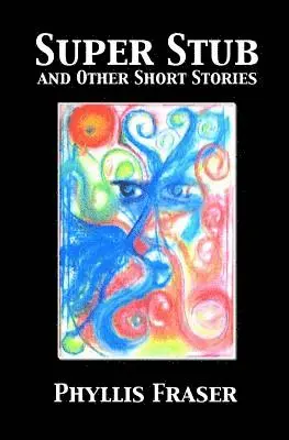 Phyllis Fraser - Super Stub and Other Short Stories, Häftad. Tillgänglighet: Lägg i varukorg