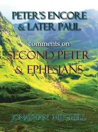 bokomslag Peter's Encore & Later Paul, comments on Second Peter & Ephesians