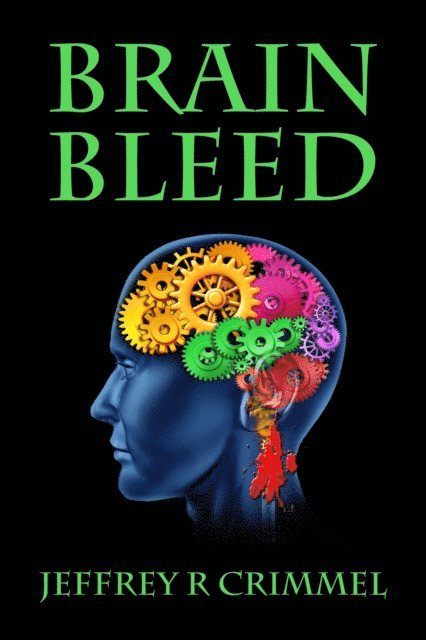 Jeffrey R. Crimmel - Brain Bleed, Häftad