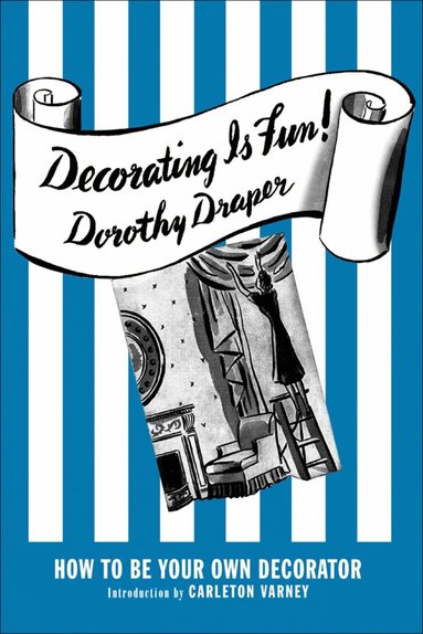Dorothy Draper - Decorating Is Fun!, Inbunden