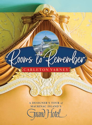Carleton Varney - Rooms to Remember, Inbunden