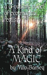 bokomslag A Kind of Magic: a three-volume novel of eco-magical realism