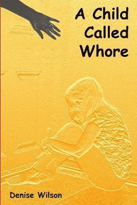 bokomslag A Child Called Whore