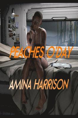 Amina Harrison - Peaches O'Day, Häftad