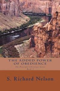 The Added Power of Obedience: The Powerful Christian Series Book 3 1