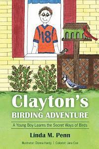 Clayton's Birding Adventure: A Young Boy Learns the Secret Ways of Birds