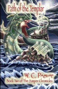 W. C. Peever - The Path of the Templar: Book Two of the Jumper Chronicles, Häftad