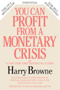 Harry Browne - You Can Profit From A Monetary Crisis, Häftad