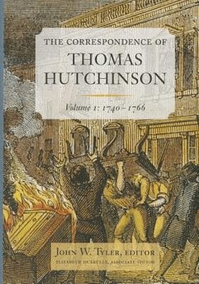 Thomas Hutchinson, John W. Tyler, Elizabeth Dubrulle - Correspondence of Thomas Hutchinson, Inbunden
