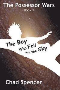 Chad Spencer - The Boy Who Fell into the Sky, Häftad