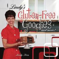 bokomslag Lindy's Gluten-Free Goodies and More! Revised Edition