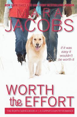 bokomslag Worth the Effort: Worth Series Book 4: A Copper Country Romance