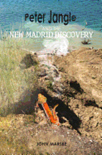bokomslag Peter Jangle and the New Madrid Discovery