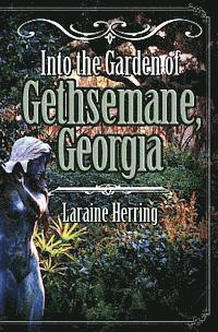 bokomslag Into the Garden of Gethsemane, Georgia