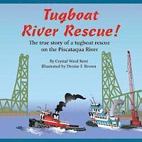 bokomslag Tugboat River Rescue!: The true story of a tugboat rescue on the Piscataqua River