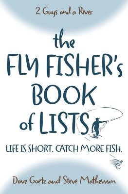 The Fly Fisher's Book of Lists: Life is short. Catch more fish. 1