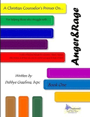Christian Counselor's Primer on... Anger and Rage