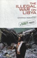 bokomslag The Illegal War on Libya