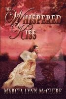 The Whispered Kiss 1