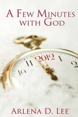 Arlena D Lee, Arlena D. Lee, D Lee, Arlena - Few Minutes with God, Häftad