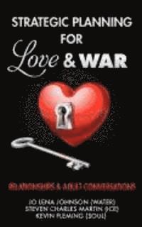 Strategic Planning for Love & War, Relationships and Adult Conversations 1