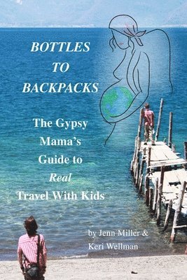 Jennifer Miller, Keri Wellman - Bottles to Backpacks, Häftad